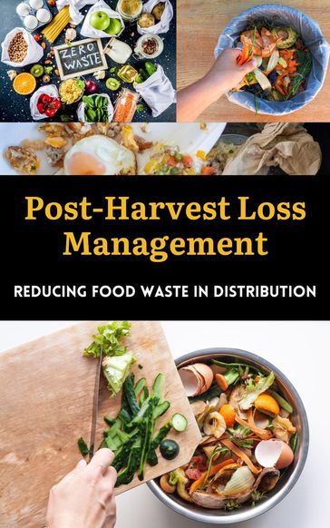 Post-Harvest Loss Management : Reducing Food Waste in Distribution - Ruchini Kaushalya