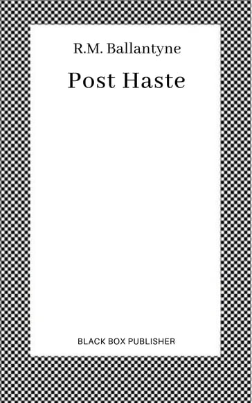 Post Haste - R.M. Ballantyne