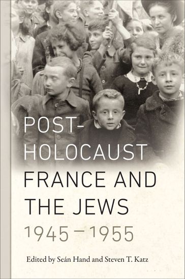 Post-Holocaust France and the Jews, 1945-1955 - Seán Hand - Steven T Katz