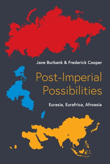 Post-Imperial Possibilities - Jane Burbank - Frederick Cooper
