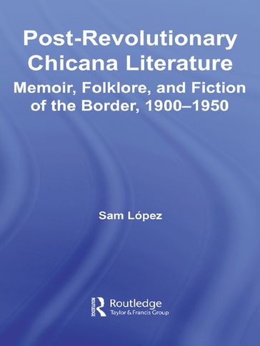 Post-Revolutionary Chicana Literature - Sam Lopez