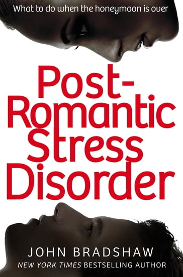 Post-Romantic Stress Disorder - John Bradshaw