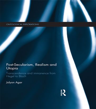 Post-Secularism, Realism and Utopia - Jolyon Agar