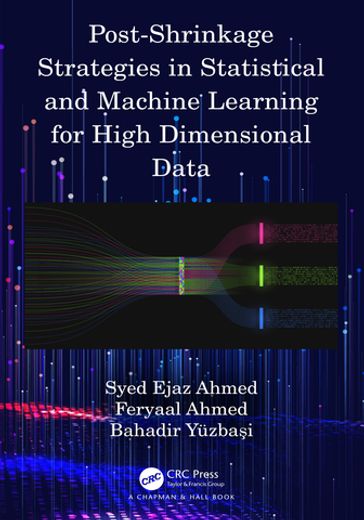 Post-Shrinkage Strategies in Statistical and Machine Learning for High Dimensional Data - Syed Ejaz Ahmed - Feryaal Ahmed - Bahadir Yuzba