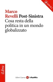 Post-Sinistra. Cosa resta della politica in un mondo globalizzato