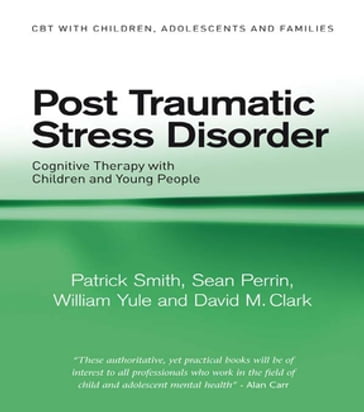 Post Traumatic Stress Disorder - David M. Clark - Patrick Smith - Sean Perrin - William Yule