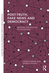 Post-Truth, Fake News and Democracy