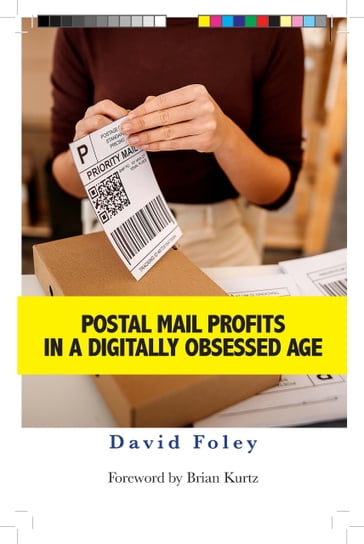 Postal Mail Profits in a Digitally Obsessed Age - David Foley