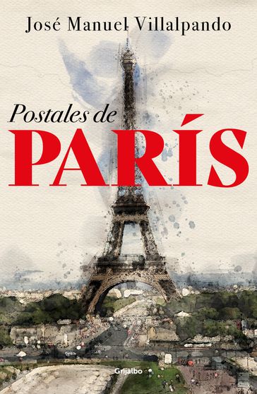 Postales de París - José Manuel Villalpando