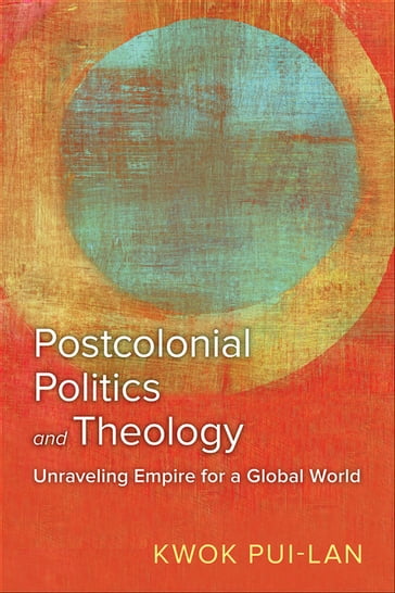 Postcolonial Politics and Theology - Kwok Pui-lan