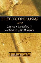 Postcolonialisms: Caribbean Rereading of Medieval English Discourse