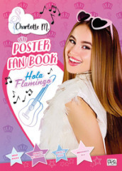 Poster fan book Hola Flamingo. Ediz. illustrata. Con bacheca dei selfie, planner settimanale, selfie kit da staccare. Con Poster