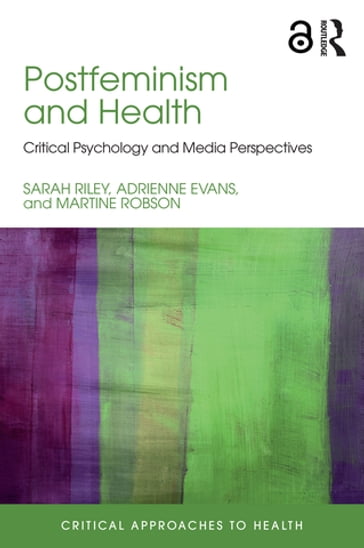 Postfeminism and Health - Adrienne Evans - Martine Robson - Sarah Riley