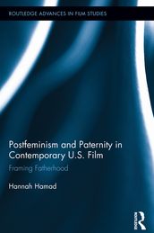 Postfeminism and Paternity in Contemporary US Film