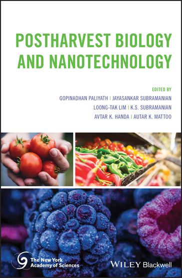 Postharvest Biology and Nanotechnology - Autar Mattoo - Avtar K. Handa - Gopinadhan Paliyath - Jayasankar Subramanian - K. S. Subramanian - Loong-Tak Lim