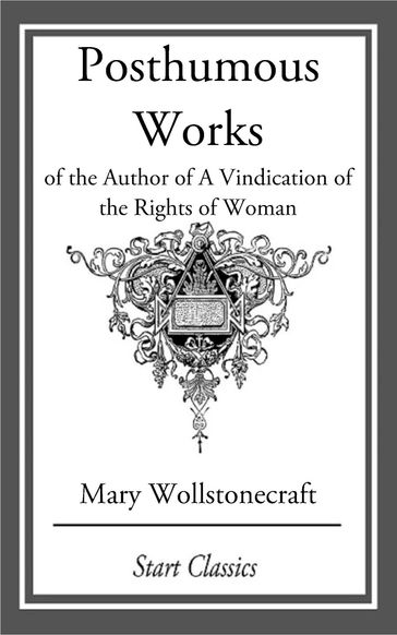 Posthumous Works - Mary Wollstonecraft