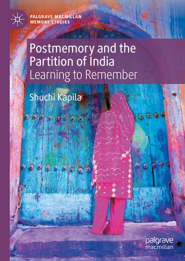 Postmemory and the Partition of India - Shuchi Kapila