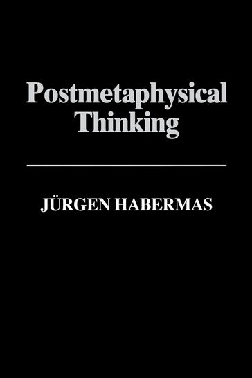 Postmetaphysical Thinking - Jurgen Habermas