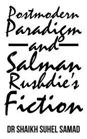 Postmodern Paradigm and Salman Rushdie S Fiction