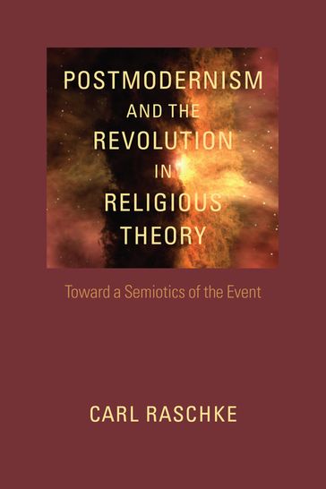 Postmodernism and the Revolution in Religious Theory - Carl Raschke