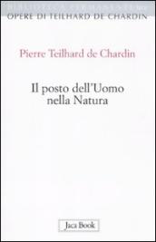 Posto dell uomo nella natura. Struttura e direzioni evolutive (Il)