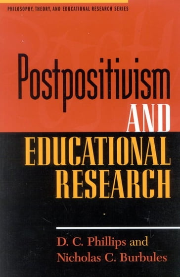 Postpositivism and Educational Research - D. C. Phillips - Nicholas C. Burbules