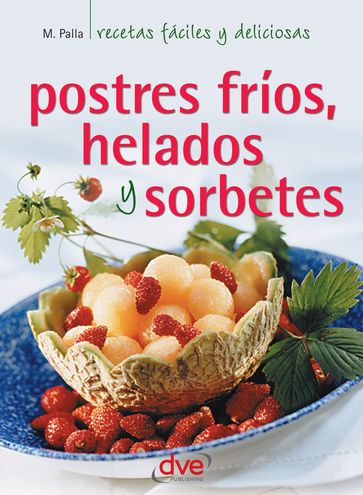 Postres fríos, helados y sorbetes - Monica Palla