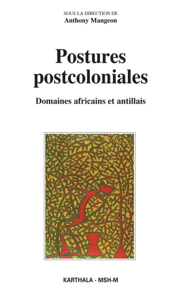 Postures postcoloniales - Anthony Mangeon