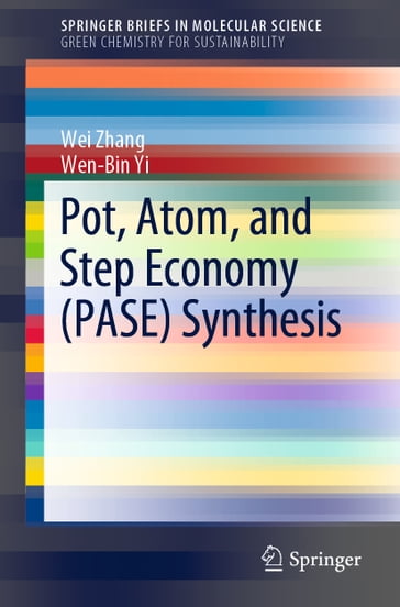 Pot, Atom, and Step Economy (PASE) Synthesis - Zhang Wei - Wen-Bin Yi