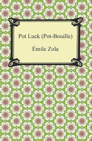 Pot Luck (Pot-Bouille) - Emile Zola