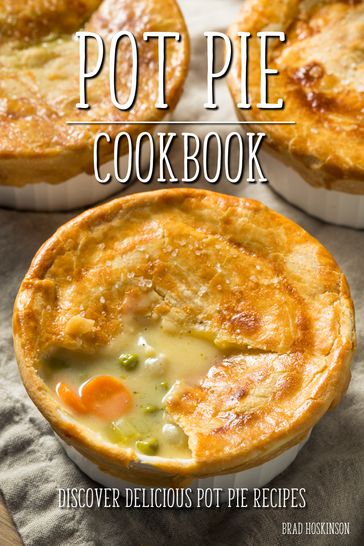 Pot Pie Cookbook - Brad Hoskinson