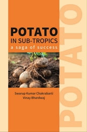 Potato In Sub-tropics (A Saga of Success)