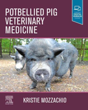 Potbellied Pig Veterinary Medicine - E-Book - Kristie Mozzachio