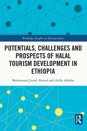 Potentials, Challenges and Prospects of Halal Tourism Development in Ethiopia - Mohammed Jemal Ahmed - Atilla Akbaba