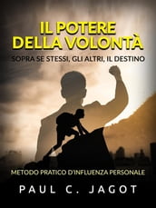 Il Potere della Volontà - Sopra se stessi, gli altri, il destino (Tradotto)