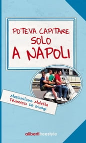 Poteva capitare solo a Napoli