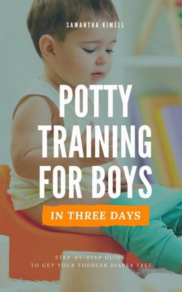 Potty Training for Boys in 3 Days - Samantha Kimell