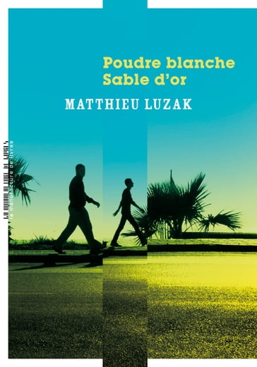 Poudre blanche Sable d'or - Matthieu Luzak