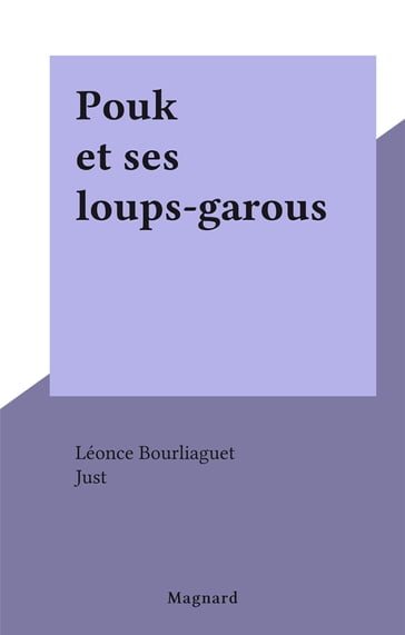 Pouk et ses loups-garous - Léonce Bourliaguet