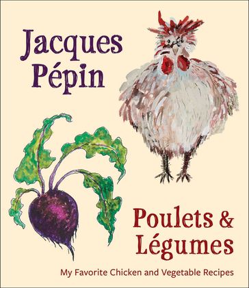 Poulets & Légumes - Jacques Pépin