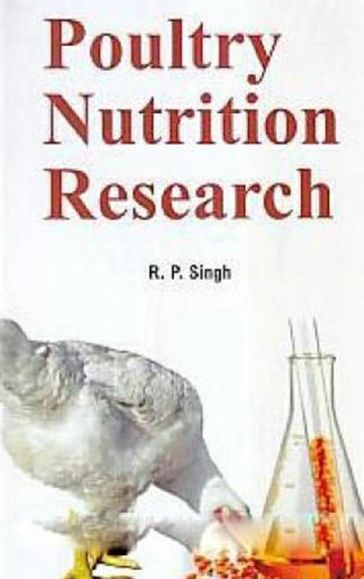 Poultry Nutrition Research - R. P. Singh