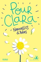 Pour Clara. Nouvelles d ados. Prix Clara 2023
