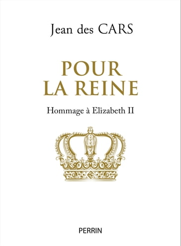 Pour la Reine - Hommage à Elizabeth II - Jean des Cars