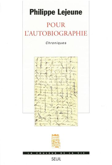 Pour l'autobiographie. Chroniques - Philippe Lejeune