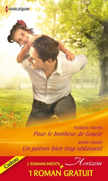 Pour le bonheur de Gracie - Un patron bien trop séduisant - Amoureuse d'un play-boy - DeAnna Talcott - Jennie Adams - Patricia Thayer