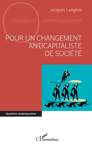 Pour un changement anticapitaliste de société - Jacques Langlois