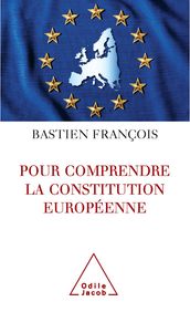 Pour comprendre la Constitution européenne