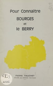 Pour connaître Bourges et le Berry