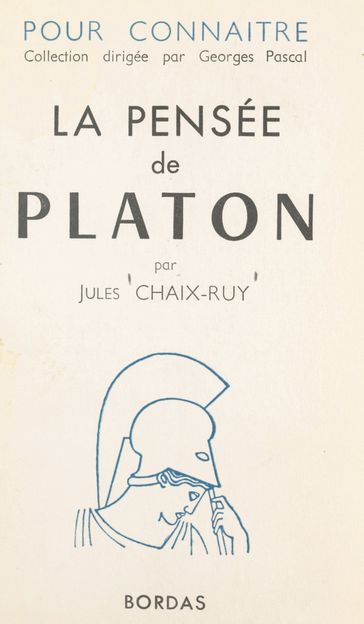 Pour connaître la pensée de Platon - Georges Pascal - Jules Chaix-Ruy