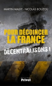 Pour décoincer la France, décentralisons !